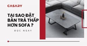 anh bia tai sao nen dat ban tra thap hon sofa