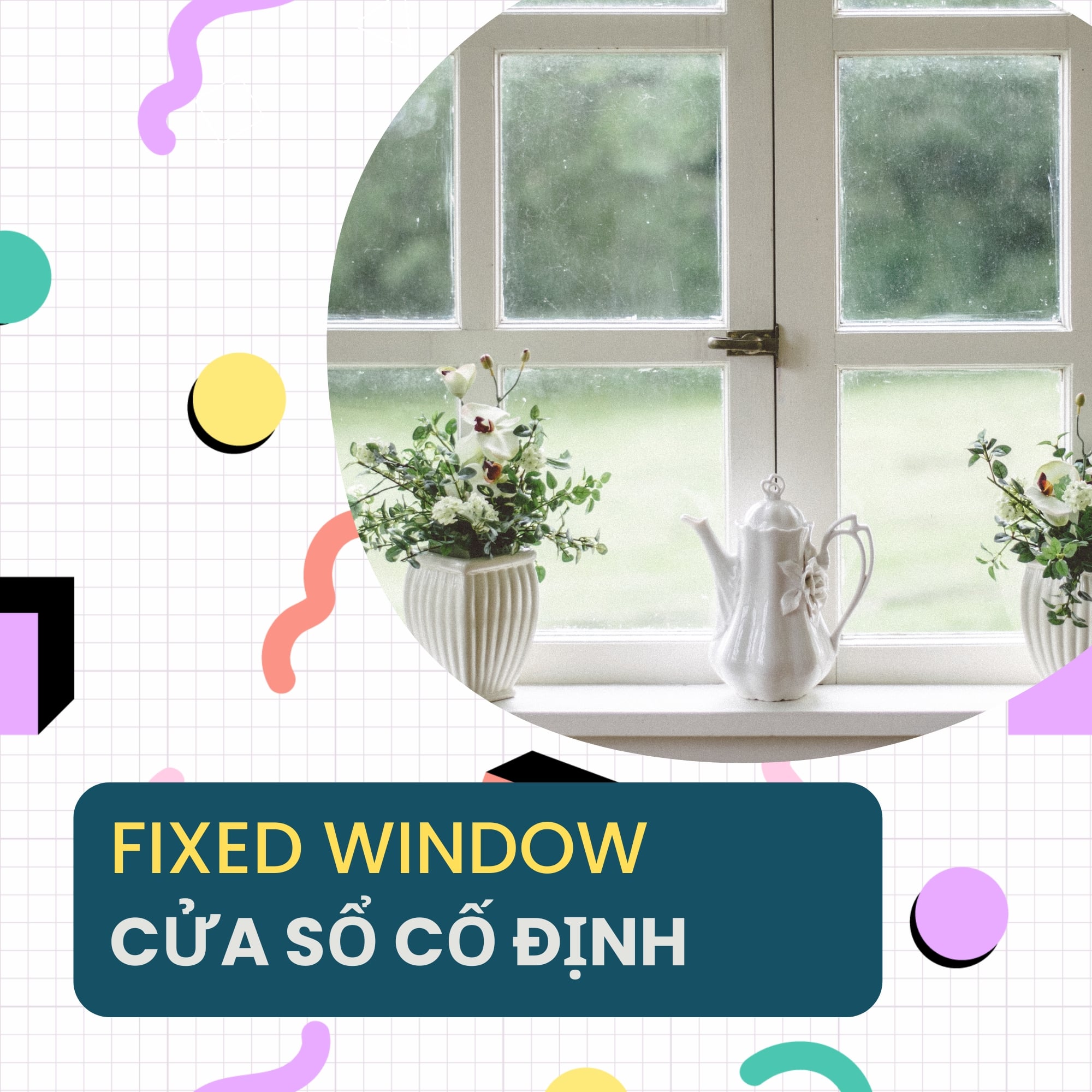 fixed window cua so co dinh