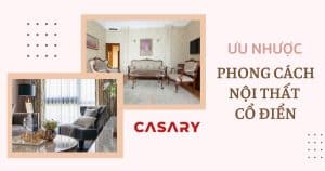 uu nhuoc diem phong cach noi that co dien classic