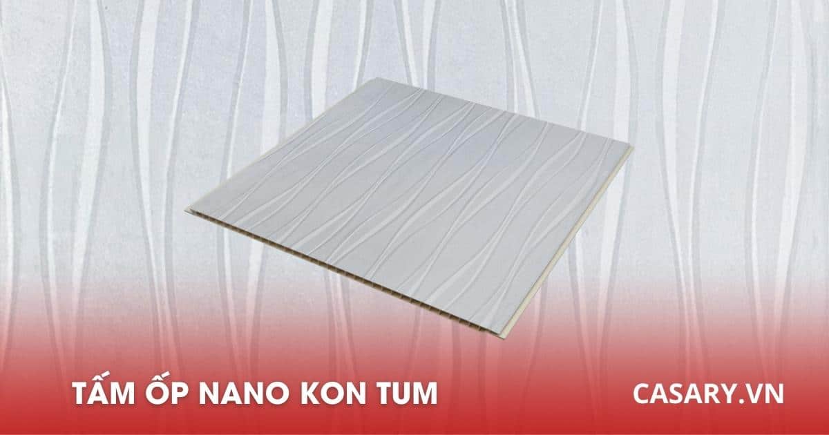 Tấm ốp Nano Kon Tum HÀNG TỰ SẢN XUẤT 1 Tấm nhựa Nano Kon Tum