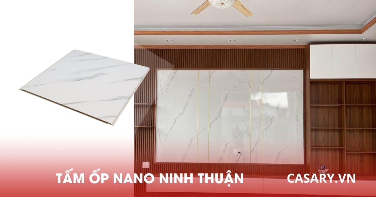 Tổng kho tấm ốp Nano Ninh Thuận, Báo giá chi tiết 11 Tấm ốp Nano Ninh Thuận vân đá