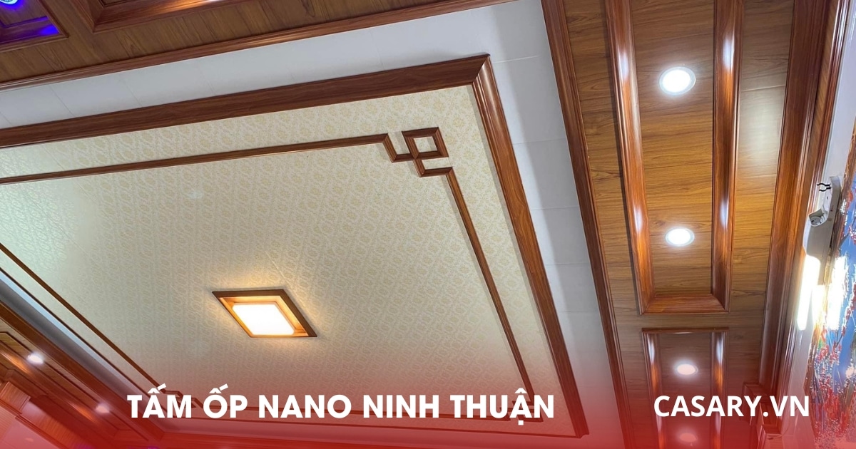 Tổng kho tấm ốp Nano Ninh Thuận, Báo giá chi tiết 8 Công trình ốp trần tấm ốp Nano Ninh Thuận