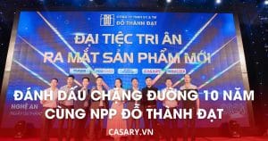 Đánh dấu chặng đường 10 năm đầy cảm xúc cùng NPP Đỗ Thành Đạt!