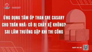 Ứng dụng tấm ốp than tre Casary cho trần nhà: Có bị chảy xệ không? Sai lầm thường gặp khi thi công