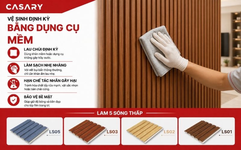Lam 5 sóng thấp: Xu hướng ốp tường đẹp, tinh tế 2026! 12 Vệ sinh định kỳ bằng dụng cụ mềm